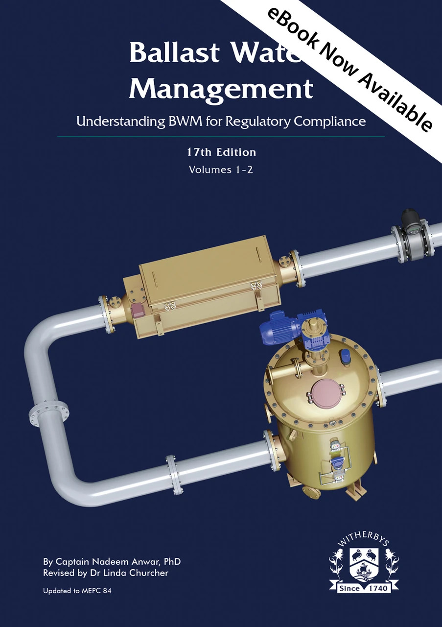 W-219: Ballast Water Management Understanding BWM for Regulatory Compliance – 17th Edition, Volumes 1-2